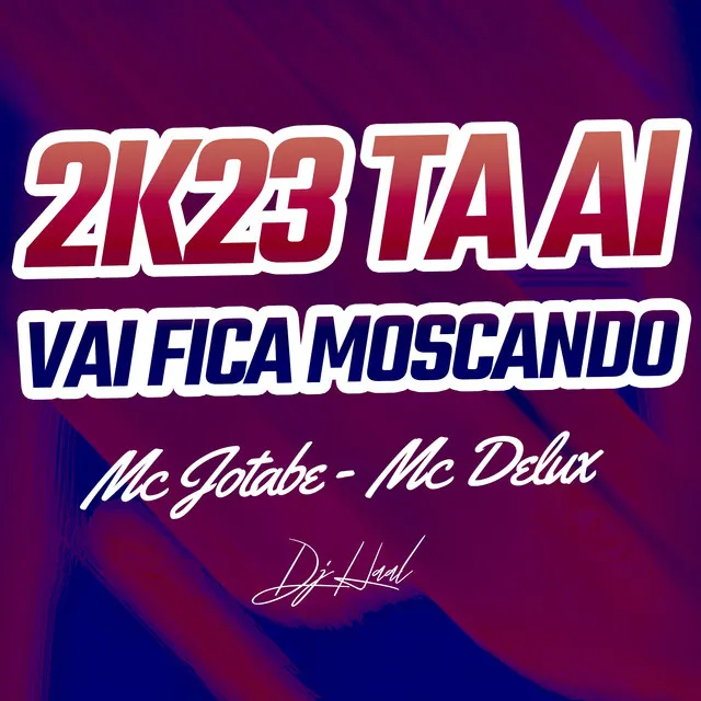 2k23 Ta Ai Vai Fica Moscando