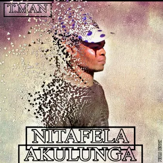 Nitafela Akulunga by T Man