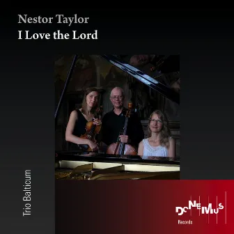 I Love the Lord by Nestor Taylor