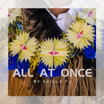 All at once (Acoustic Version) by Skillz FJ