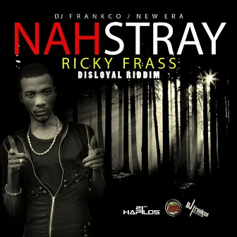 Nah Stray - Single by Ricky Frass