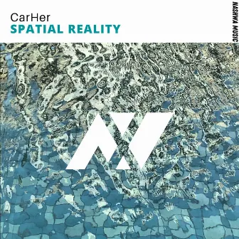 Spatial Reality by CarHer