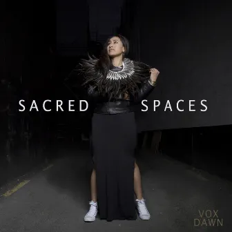 Sacred Spaces by Vox Dawn