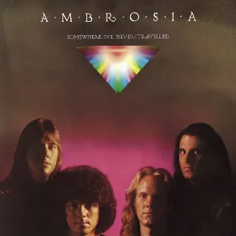 Somewhere I've Never Travelled by Ambrosia