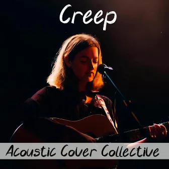 Creep (Acoustic Cover) by Acoustic Cover Collective