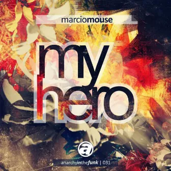 My Hero by Marcio Mouse