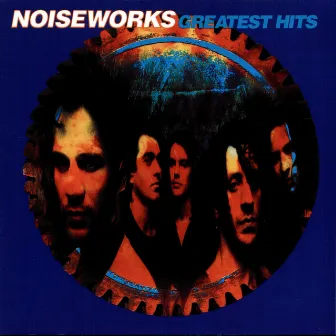 Greatest Hits by Noiseworks