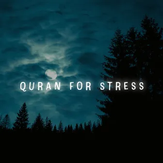 Quran for Stress by al-Quran