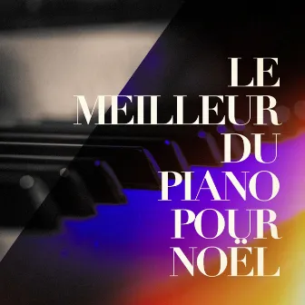 Le meilleur du piano pour Noël by Unknown Artist