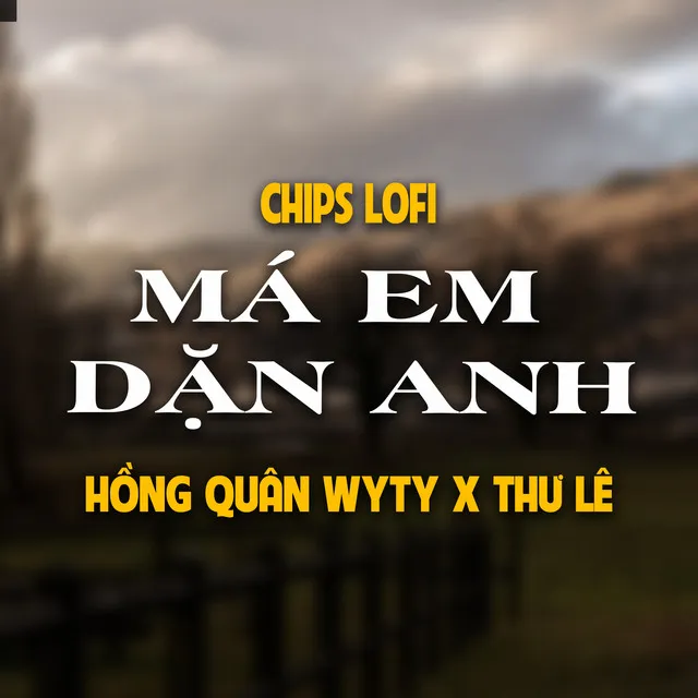 Má Em Dặn Anh - Chips Lofi