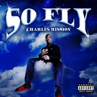 So Fly by Charles Mission