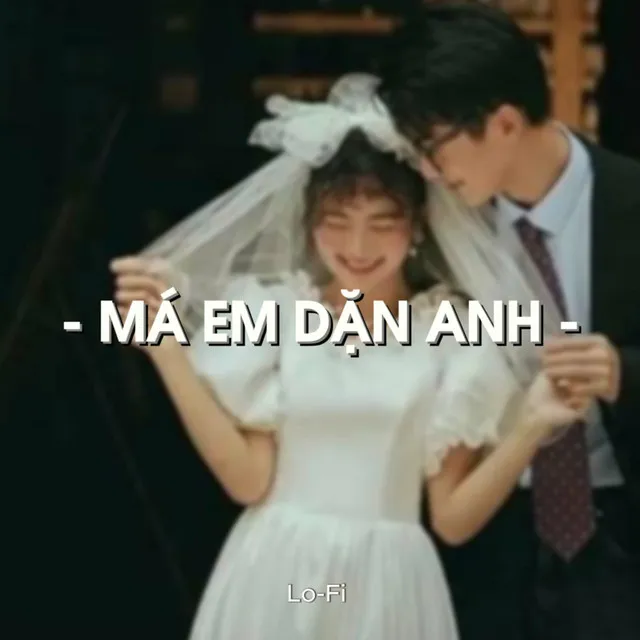 Má Em Dặn Anh (Lofi)