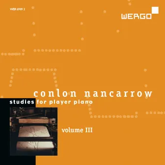 Conlon Nancarrow: Studies for Player Piano, Vol. III by Conlon Nancarrow