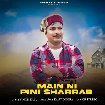 Main Ni Pini Sharrab by Vinod Kalu