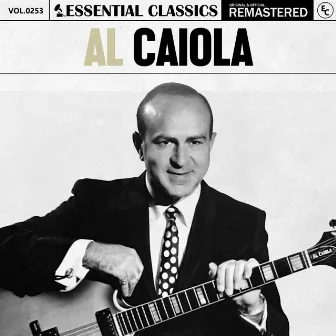 Essential Classics, Vol. 253: Al Caiola by Al Caiola