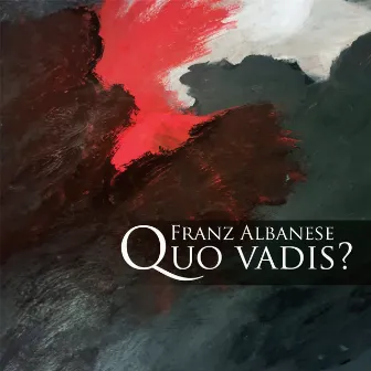 Quo Vadis? by Franz Albanese