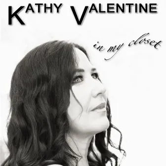 In My Closet by Kathy Valentine