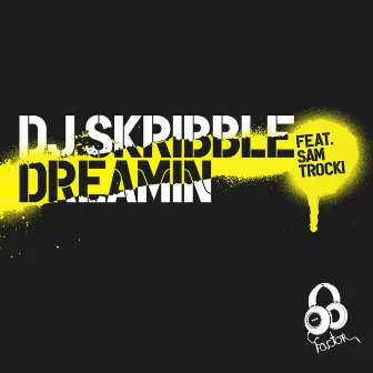 Dreamin by DJ Skribble