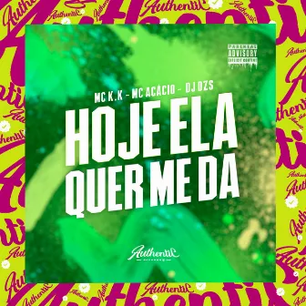 Hoje Ela Quer Me Da by DJ DZS