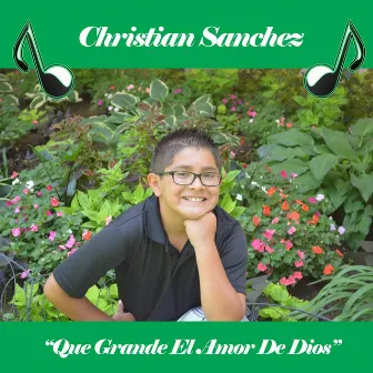 Que Grande el Amor de Dios by Christian Sanchez