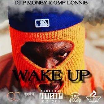 WAKE UP by Gmf Lonnie