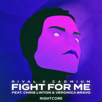 Fight for Me (feat. Chris Linton & Veronica Bravo) by Rival Nightcore