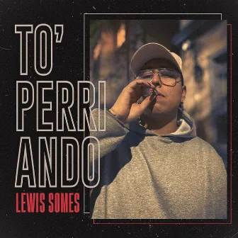 To' Perriando by Lewis Somes