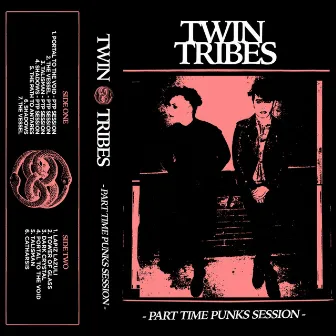 Part Time Punks Session by Twin Tribes