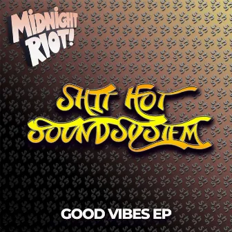 Good Vibes by Shit Hot Soundsystem