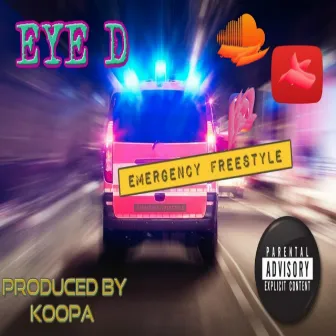 Emergency Freestyle by EYE D