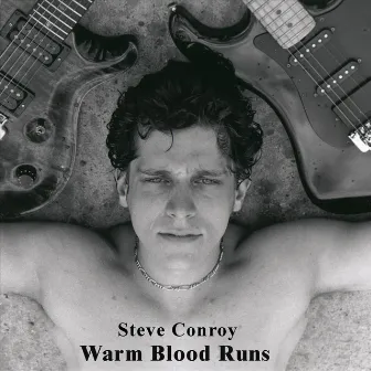 Warm Blood Runs by Steve Conroy