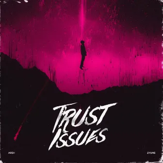 Trust Issues by 2YUNG