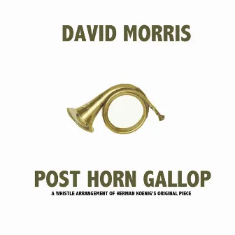 Post Horn Gallop by David Morris