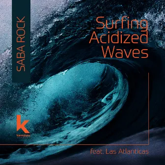 Surfing Acidized Waves by Saba Rock