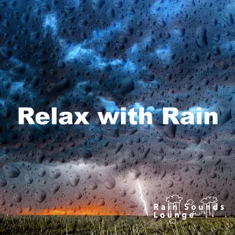 Relax with Rain by Rain Sounds Lounge