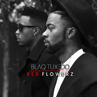 Red Flowerz - EP by Blaq Tuxedo