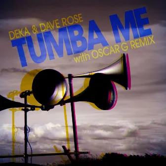 Tumba Me by Deka & Dave Rose