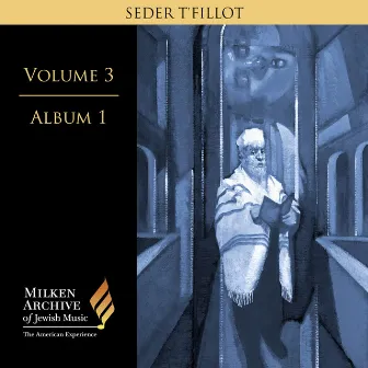 Milken Archive Digital Volume 3, Album 1: SEDER T'FILLOT - Traditional and Contemporary Synagogue Services by Neil Levin