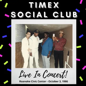 Live In Concert! Roanoke Civic Center (October 3, 1986) by Timex Social Club