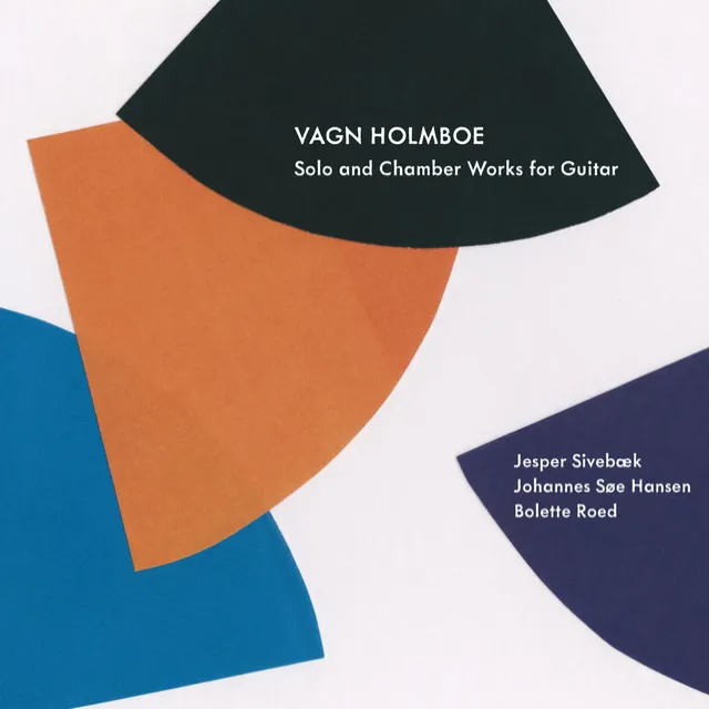 Vagn Holmboe: Solo and Chamber Works for Guitar