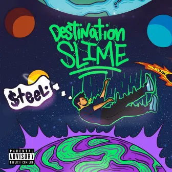 Destination Slime by $teel