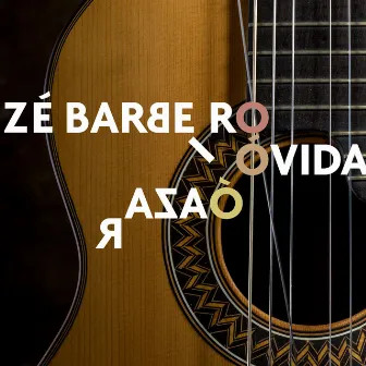 Ó Vida, Ó Azar by Zé Barbeiro