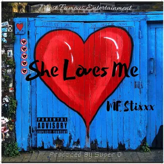 She Loves Me by MF Stixxx