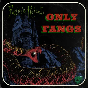 Only Fangs by Fagin's Reject