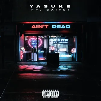 Ain't Dead by Yasuke