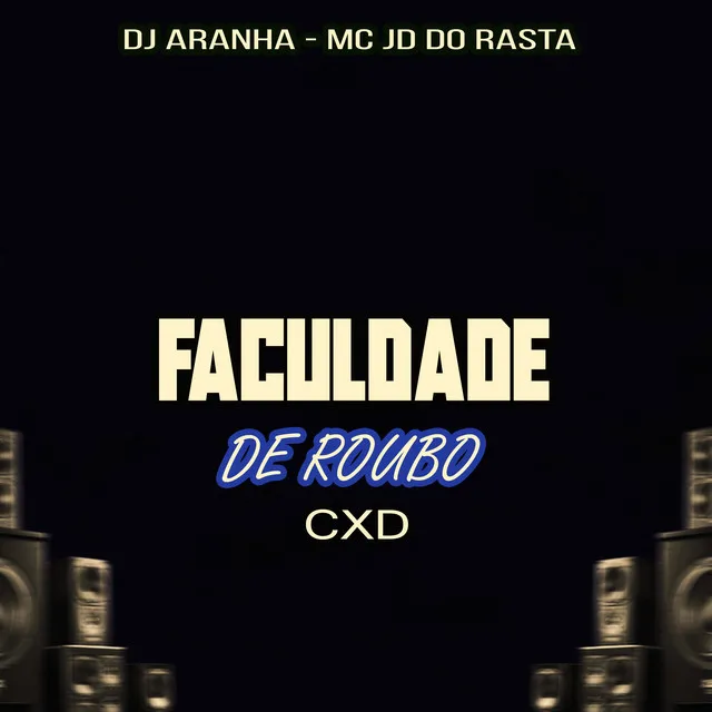 Faculdade de Roubo Cxd