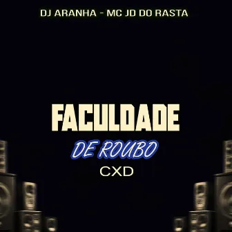 Faculdade de Roubo Cxd by DJ Aranha