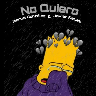 No Quiero by Manuel Gonzalez.