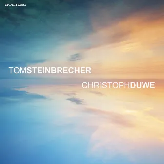 Tom Steinbrecher feat. Christoph Duwe by Tom Steinbrecher