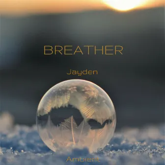 Breather by Jayden